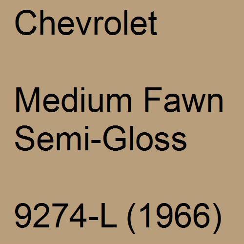 Chevrolet, Medium Fawn Semi-Gloss, 9274-L (1966).